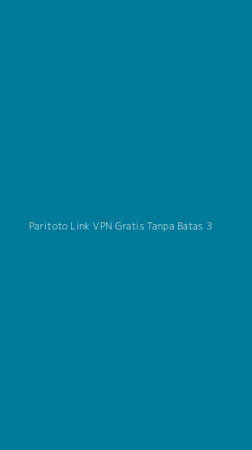 Tampilan Antarmuka Aplikasi Paritoto Link Vpn Gratis Tanpa Batas - 3