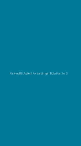 Tampilan Antarmuka Aplikasi Parking88 Jadwal Pertandingan Bola Hari Ini - 3