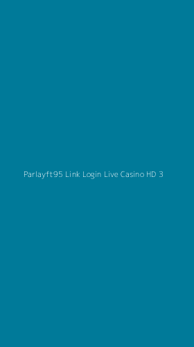Tampilan Antarmuka Aplikasi Parlayft95 Link Login Live Casino Hd - 3
