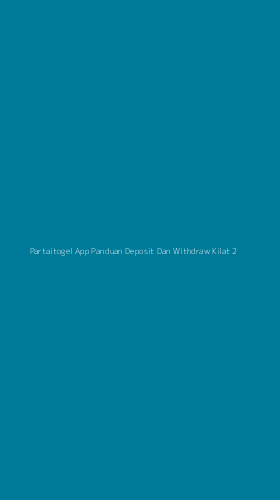 Tampilan Antarmuka Aplikasi Partaitogel App Panduan Deposit Dan Withdraw Kilat - 2