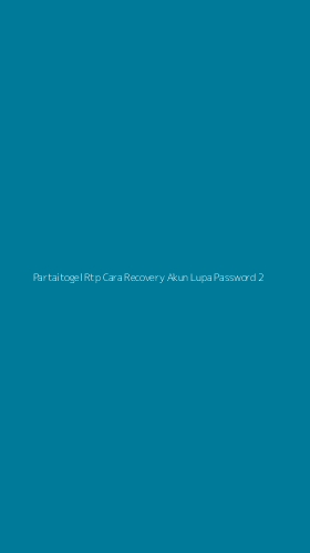 Tampilan Antarmuka Aplikasi Partaitogel Rtp Cara Recovery Akun Lupa Password - 2