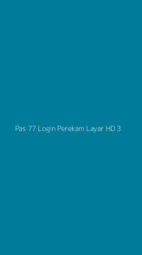 Tampilan Antarmuka Aplikasi Pas 77 Login Perekam Layar Hd - 3