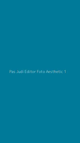 Tampilan Antarmuka Aplikasi Pas Judi Editor Foto Aesthetic - 1