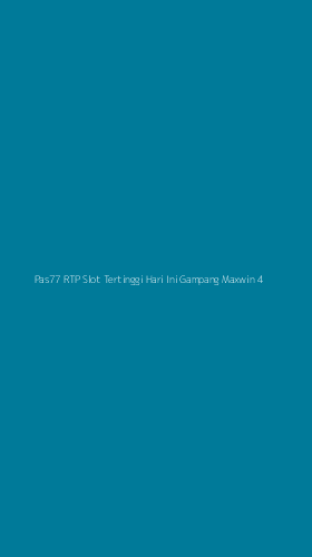 Tampilan Antarmuka Aplikasi Pas77 Rtp Slot Tertinggi Hari Ini Gampang Maxwin - 4