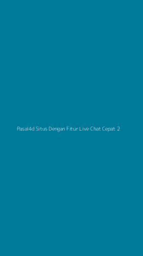 Tampilan Antarmuka Aplikasi Pasal4d Situs Dengan Fitur Live Chat Cepat - 2