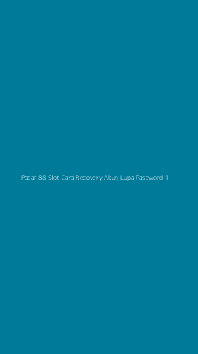 Tampilan Antarmuka Aplikasi Pasar 88 Slot Cara Recovery Akun Lupa Password - 1