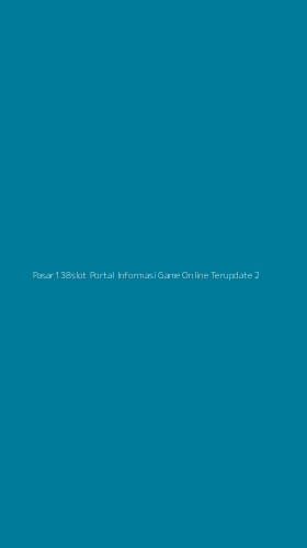 Tampilan Antarmuka Aplikasi Pasar138slot Portal Informasi Game Online Terupdate - 2