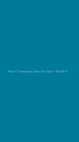 Tampilan Antarmuka Aplikasi Pasar77 Kumpulan Game Slot Gacor Terbaik - 4