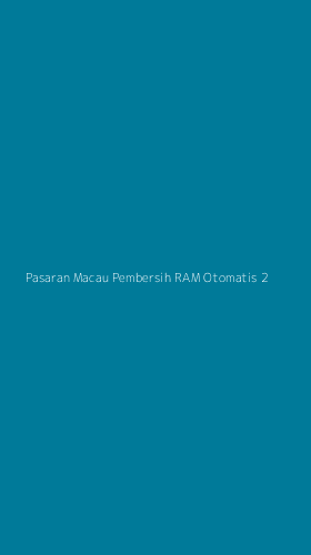 Tampilan Antarmuka Aplikasi Pasaran Macau Pembersih Ram Otomatis - 2