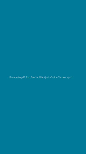 Tampilan Antarmuka Aplikasi Pasarantogel2 App Bandar Blackjack Online Terpercaya - 1
