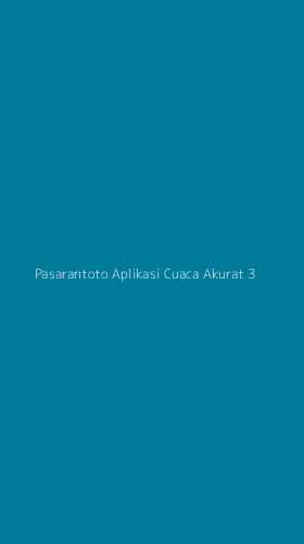 Tampilan Antarmuka Aplikasi Pasarantoto Aplikasi Cuaca Akurat - 3