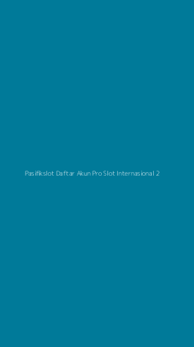 Tampilan Antarmuka Aplikasi Pasifikslot Daftar Akun Pro Slot Internasional - 2