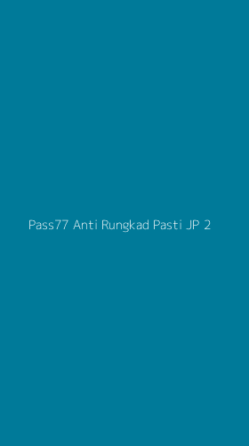 Tampilan Antarmuka Aplikasi Pass77 Anti Rungkad Pasti Jp - 2
