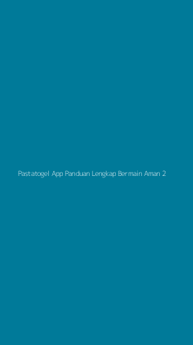 Tampilan Antarmuka Aplikasi Pastatogel App Panduan Lengkap Bermain Aman - 2