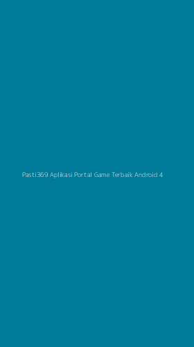 Tampilan Antarmuka Aplikasi Pasti369 Aplikasi Portal Game Terbaik Android - 4