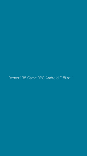 Tampilan Antarmuka Aplikasi Patner138 Game Rpg Android Offline - 1
