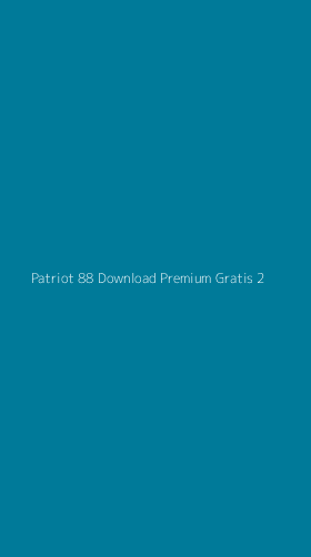 Tampilan Antarmuka Aplikasi Patriot 88 Download Premium Gratis - 2