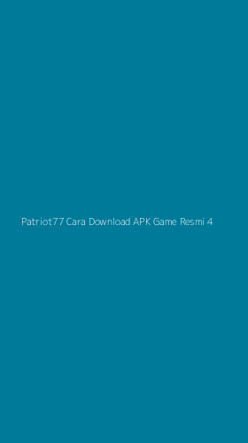 Tampilan Antarmuka Aplikasi Patriot77 Cara Download Apk Game Resmi - 4