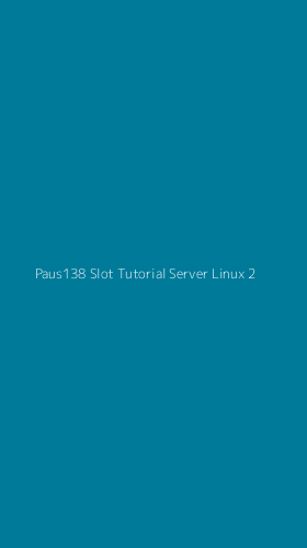 Tampilan Antarmuka Aplikasi Paus138 Slot Tutorial Server Linux - 2