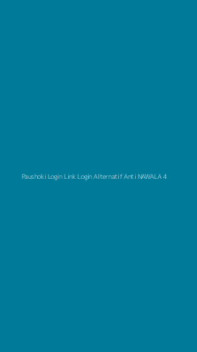 Tampilan Antarmuka Aplikasi Paushoki Login Link Login Alternatif Anti Nawala - 4