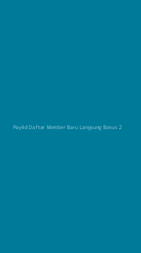 Tampilan Antarmuka Aplikasi Pay4d Daftar Member Baru Langsung Bonus - 2