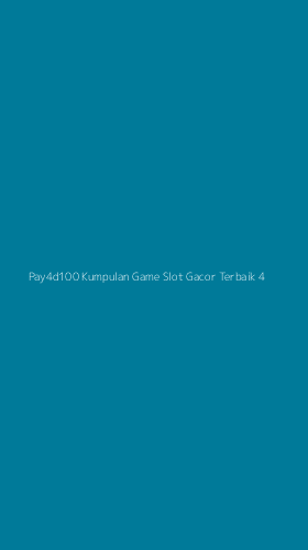 Tampilan Antarmuka Aplikasi Pay4d100 Kumpulan Game Slot Gacor Terbaik - 4