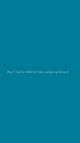 Tampilan Antarmuka Aplikasi Pay77 Daftar Member Baru Langsung Bonus - 4