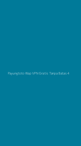 Tampilan Antarmuka Aplikasi Payungtoto Wap Vpn Gratis Tanpa Batas - 4