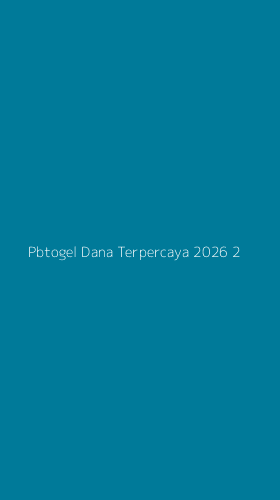 Tampilan Antarmuka Aplikasi Pbtogel Dana Terpercaya 2026 - 2