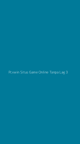 Tampilan Antarmuka Aplikasi Pcxwin Situs Game Online Tanpa Lag - 3