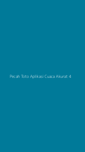 Tampilan Antarmuka Aplikasi Pecah Toto Aplikasi Cuaca Akurat - 4