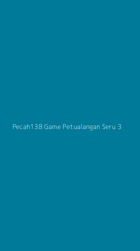 Tampilan Antarmuka Aplikasi Pecah138 Game Petualangan Seru - 3