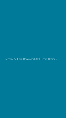 Tampilan Antarmuka Aplikasi Pecah777 Cara Download Apk Game Resmi - 2