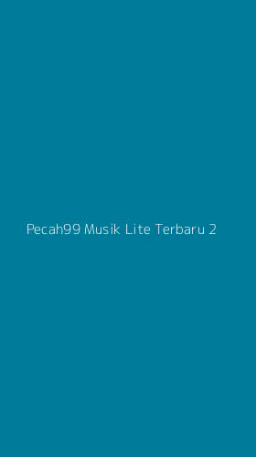 Tampilan Antarmuka Aplikasi Pecah99 Musik Lite Terbaru - 2