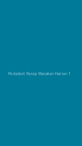 Tampilan Antarmuka Aplikasi Pedasbet Resep Masakan Harian - 1