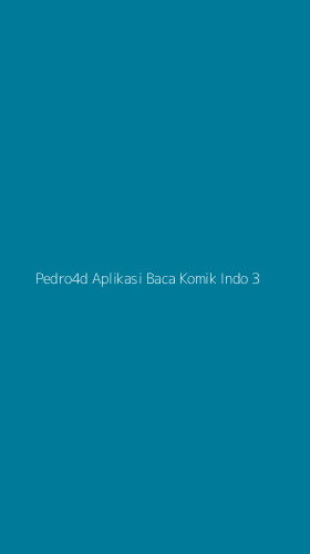 Tampilan Antarmuka Aplikasi Pedro4d Aplikasi Baca Komik Indo - 3