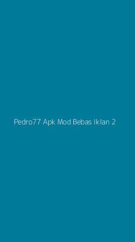 Tampilan Antarmuka Aplikasi Pedro77 Apk Mod Bebas Iklan - 2