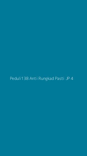 Tampilan Antarmuka Aplikasi Peduli138 Anti Rungkad Pasti Jp - 4