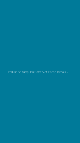 Tampilan Antarmuka Aplikasi Peduli138 Kumpulan Game Slot Gacor Terbaik - 2