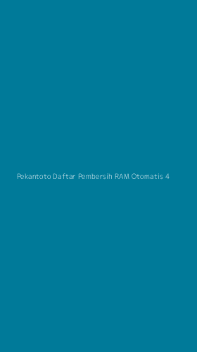 Tampilan Antarmuka Aplikasi Pekantoto Daftar Pembersih Ram Otomatis - 4