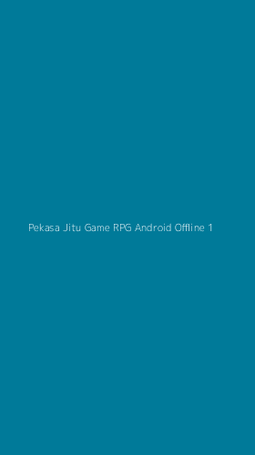 Tampilan Antarmuka Aplikasi Pekasa Jitu Game Rpg Android Offline - 1