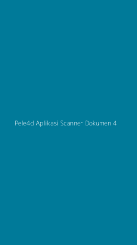 Tampilan Antarmuka Aplikasi Pele4d Aplikasi Scanner Dokumen - 4