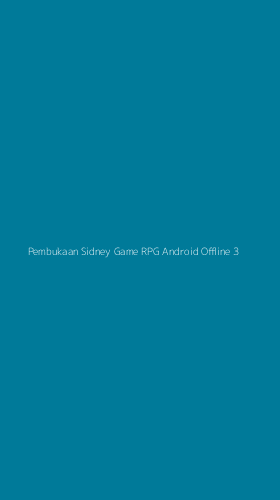 Tampilan Antarmuka Aplikasi Pembukaan Sidney Game Rpg Android Offline - 3