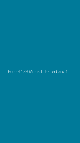 Tampilan Antarmuka Aplikasi Pencet138 Musik Lite Terbaru - 1