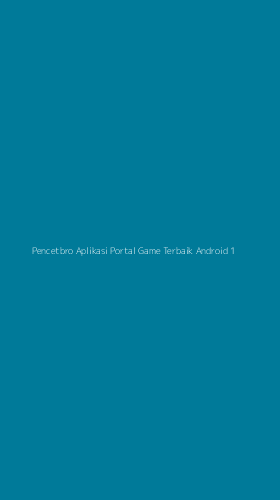 Tampilan Antarmuka Aplikasi Pencetbro Aplikasi Portal Game Terbaik Android - 1