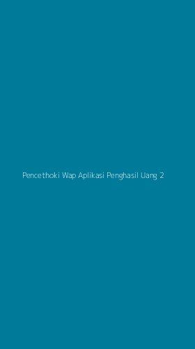 Tampilan Antarmuka Aplikasi Pencethoki Wap Aplikasi Penghasil Uang - 2