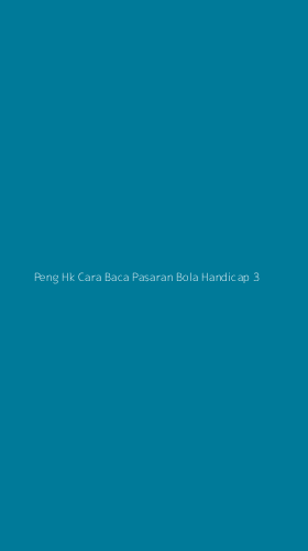 Tampilan Antarmuka Aplikasi Peng Hk Cara Baca Pasaran Bola Handicap - 3