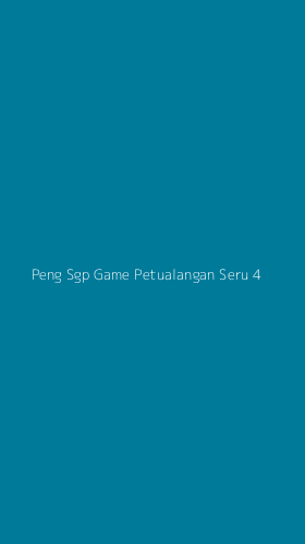 Tampilan Antarmuka Aplikasi Peng Sgp Game Petualangan Seru - 4