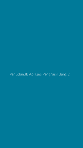 Tampilan Antarmuka Aplikasi Pentolan88 Aplikasi Penghasil Uang - 2