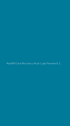Tampilan Antarmuka Aplikasi Pepe88 Cara Recovery Akun Lupa Password - 2